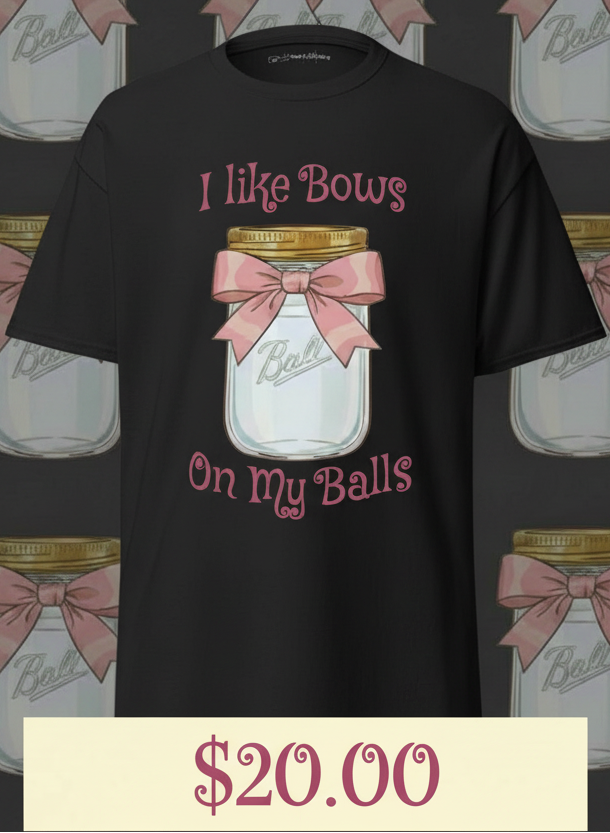 Bows on My Balls Tee
